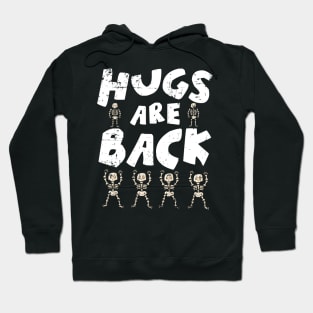 Hugs Are Back Funny Halloween Skeleton Hoodie